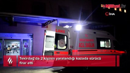Tekirdağ'da 2 kişinin yaralandığı kazada sürücü firar etti