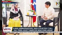 Ilang ambassadors, nag-courtesy call kay Pres.-elect Bongbong Marcos ngayong araw; Campaign spending ni Marcos, umabot umano sa P272-M