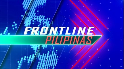 FRONTLINE PILIPINAS | JUNE 6, 2022