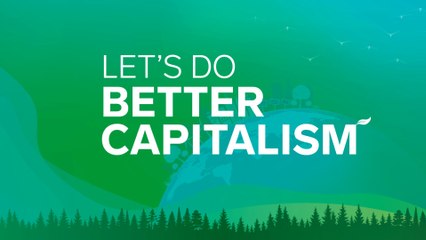 LET'S DO BETTER CAPITALISM | Impulsar modelos de negocio que desarrollen una sociedad mejor