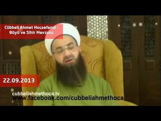 Büyü ve Sihir Mevzusu - Cübbeli Ahmet Hocaefendi