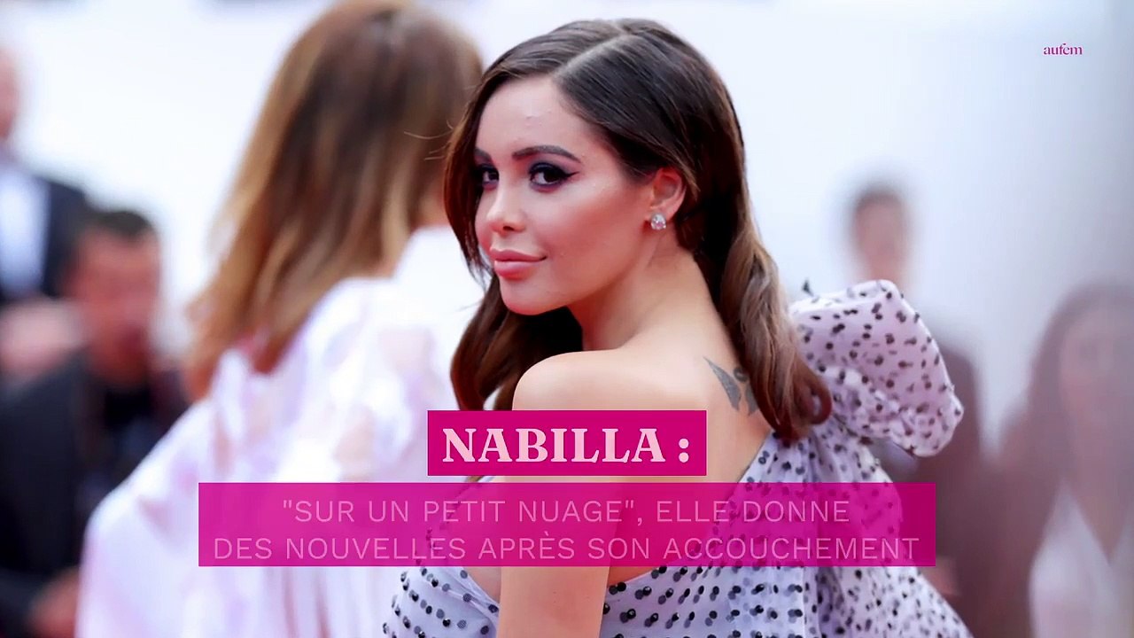 Nabilla : "sur un petit nuage", elle donne des nouvelles après son accouchement