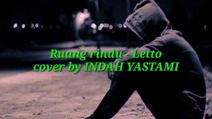 Ruang rindu - Letto / Cover by INDAH YASTAMI