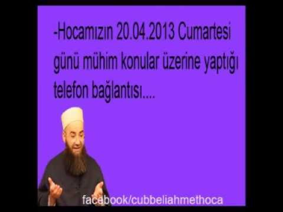 20.04.2013 Telefon Görüşmesi - Cübbeli Ahmet Hoca