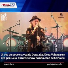 Manifestação política pró-Lula é registrada durante show de Alceu Valença em Caruaruula porra