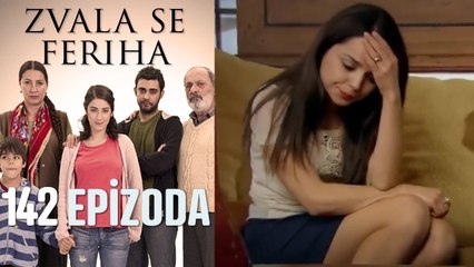 Zvala se Feriha - 142 Epizoda - Djevojka imena Feriha