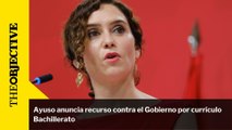 Ayuso anuncia recurso contra el Gobierno por currículo Bachillerato
