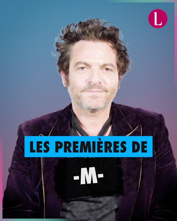 Les premières de -M-.