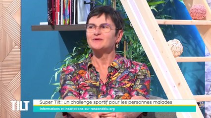 TILT - 08/06/2022 - 2/3 - Un challenge sportif pour les personnes malades