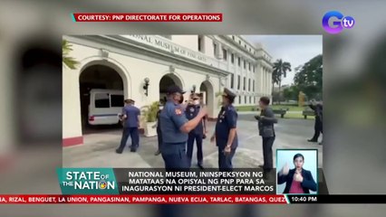 National Museum, ininspeksyon ng matataas na opisyal ng PNP para sa inagurasyon ni president-Elect Marcos | SONA