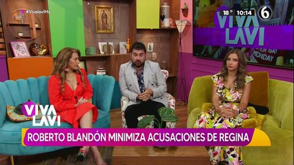 "Nunca llegó a ser abuso realmente": Roberto Blandón minimiza acusaciones de Regina