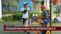 Buntut Tarif Baru Naik Candi Borobudur, Pedagang Resah Bakal Kurangi Minat Wisawatan