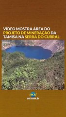 Conheça a área do projeto de mineração da Tamisa na Serra do Curral