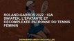 Roland-Garros 2022 : Iga Swiatek, la patronne renversante et décomplexée du tennis féminin