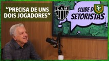 Reforços no Atlético? Emanuel Carneiro aponta necessidade de contratações | Clube dos Setoristas