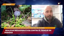 Realizan megaoperativos contra el dengue en Posadas