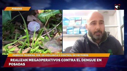 Realizan megaoperativos contra el dengue en Posadas