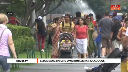 COVID-19 | Gelombang baharu Omicron sekitar Julai, Ogos
