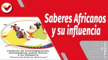 La Voz de Chávez | Saberes Africanos y su influencia en la Revolución Bolivariana