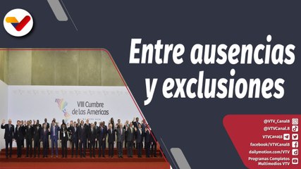 Programa 360° | Cumbre de las Américas: Entre ausencias y exclusiones