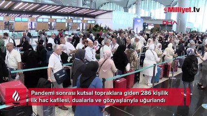 Pandemi sonrası ilk hac kafilesi dualarla uğurlandı