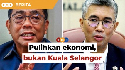 Fokus pulihkan ekonomi, bukan Kuala Selangor, pemimpin Umno beritahu Zafrul