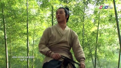Anh Hùng Xạ Điêu Tập 22 (Lồng Tiếng HTV) - Phim Hoa Ngữ