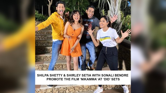 Shilpa Shetty & Shirley Setia With Sonali Bendre Promote The Film ‘Nikamma’ At ‘DID’ Sets
