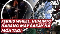 Ferris wheel, huminto habang may sakay na mga tao! | GMA News Feed