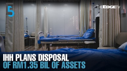 EVENING 5: IHH disposes of RM1.35 billion worth of assets