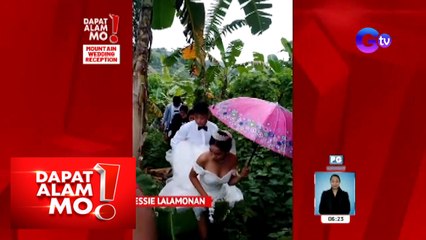 Reception sa kasalan, sa itaas ng bundok? | Dapat Alam Mo!