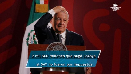 Lozoya no ha llegado a un acuerdo con Pemex, el pago que hizo fue por impuestos: AMLO