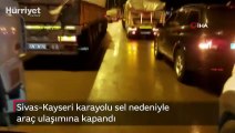 Sivas-Kayseri karayolu sel nedeniyle araç ulaşımına kapandı