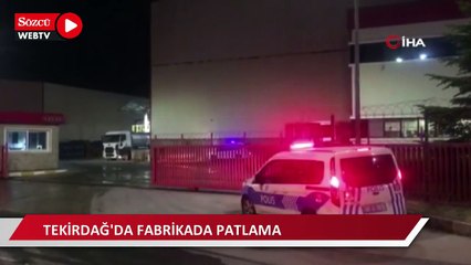 Tekirdağ'da fabrikada patlama