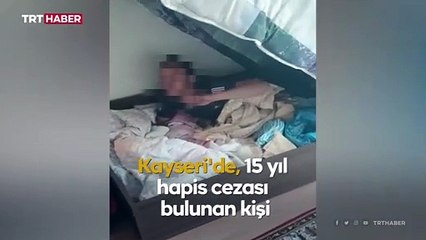 15 yıl hapisle aranan firari bazanın altında yakalandı