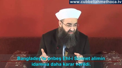 Cübbeli Ahmet Hoca - Bangladeşteki 15 Alimin İdamına Karar Verildi