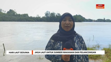 Hari Lautan Sedunia | Jaga laut untuk sumber makanan dan pelancongan
