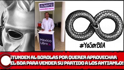 TUNDEN AL BOROLAS POR QUERER APROVECHA EL BOA PARA VENDER SU PARTIDO A LOS ANTIAMLO