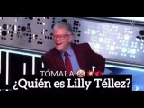 RS - ¿Apenas se dan cuenta de quién es Lilly Téllez?