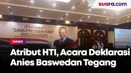 Ada Bendera Diduga Sebagai Atribut HTI, Acara Deklarasi Anies Baswedan Sempat Tegang