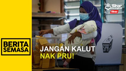 Fokus selesai masalah rakyat dulu, bukan PRU
