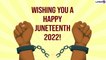 Juneteenth Day 2022 Wishes: HD Pictures, Quotes, Messages, SMS & Sayings To Celebrate Freedom Day