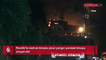 Pendik’te metruk binada çıkan yangın yandaki binaya sirayet etti