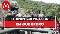 Retienen a militares en localidad de Guerrero; pobladores piden puesto de vigilancia