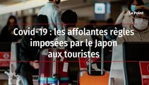 Covid-19 : les affolantes règles imposées par le Japon aux touristes