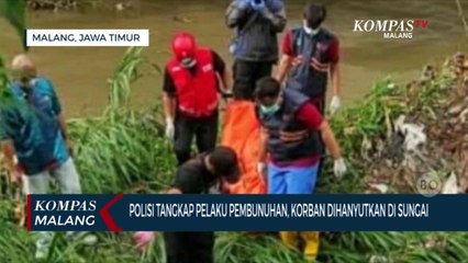 Polisi Tangkap Pelaku Pembunuhan di Kota Malang, Korban Dihanyutkan ke Sungai