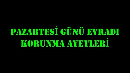 PAZARTESİ GÜNÜ EVRADI KORUNMA AYETLERİ