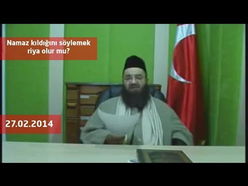 Cübbeli Ahmet Hoca - Namaz kıldığını söylemek riya olur mu?