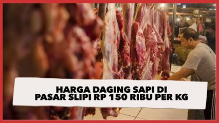 Harga Daging Sapi di Pasar Slipi Rp 150 Ribu per Kg, Pedagang: Susah Jualnya
