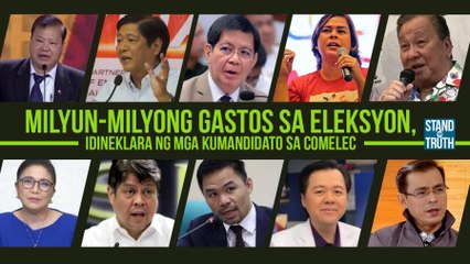 Milyun-milyong gastos sa eleksyon, idineklara ng mga kumandidato sa COMELEC | Stand for Truth